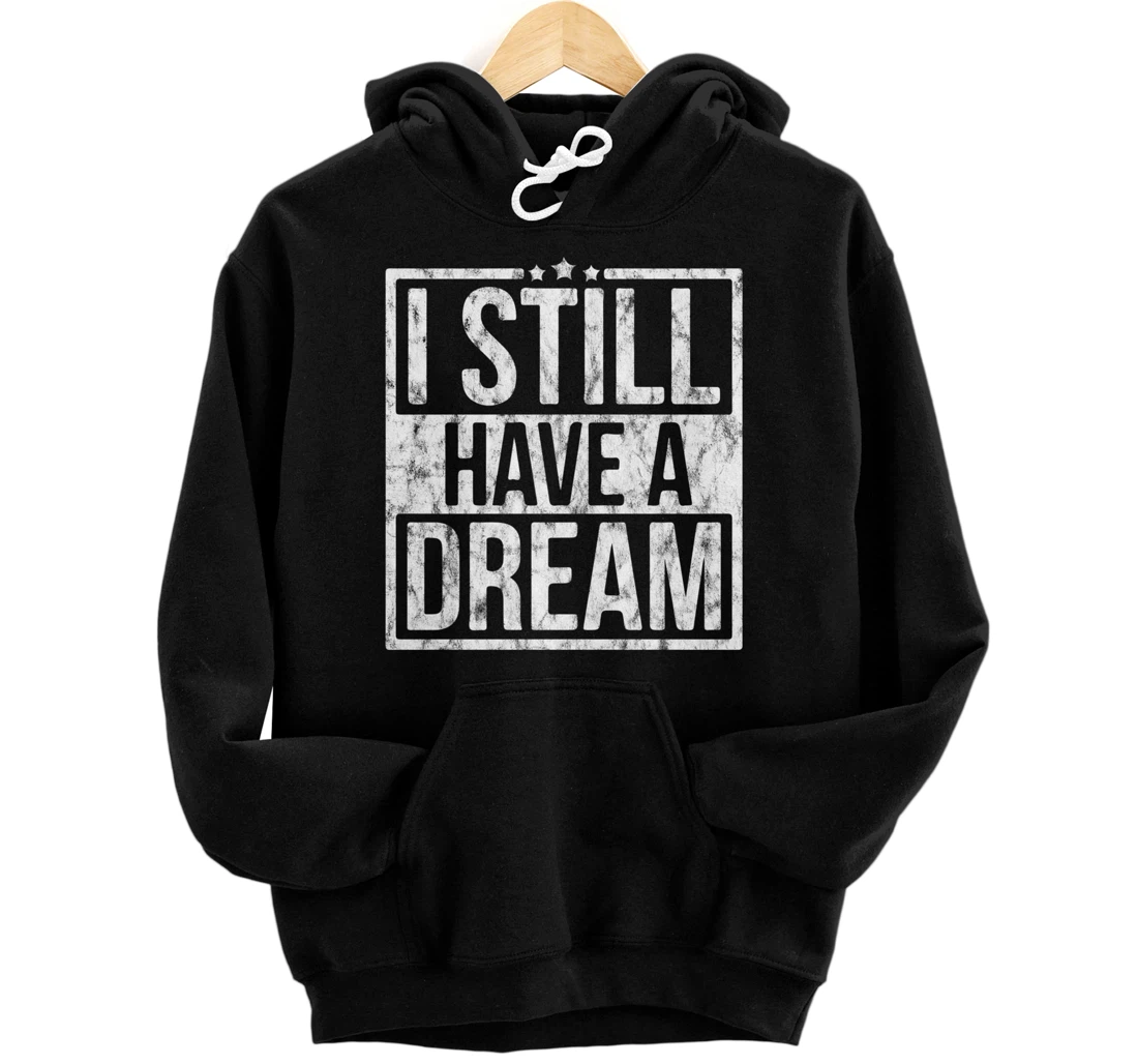 Personalized I Still Have A Dream African American Black History Month Pullover Hoodie