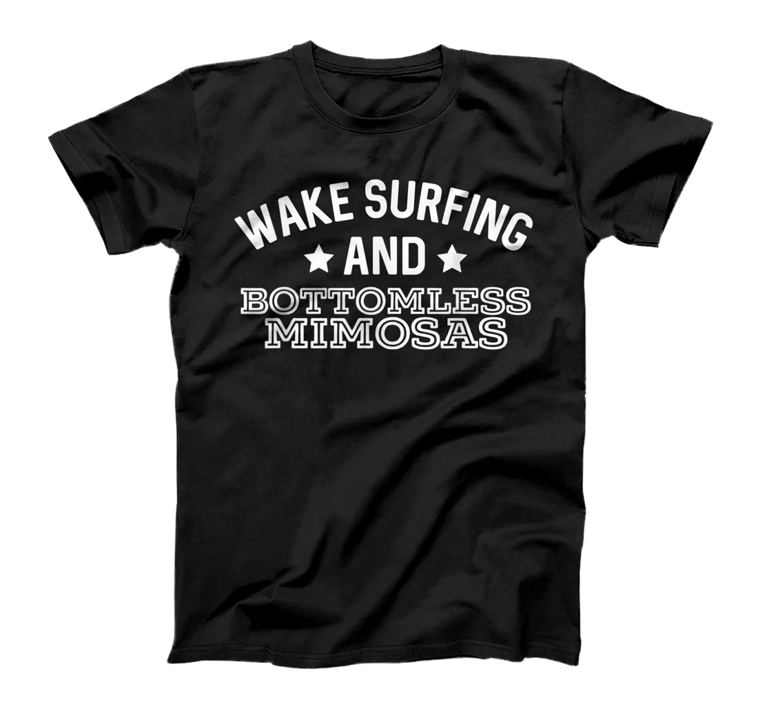 Personalized Wake Surfing And Bottomless Mimosas Funny Alcohol T-Shirt, Women T-Shirt