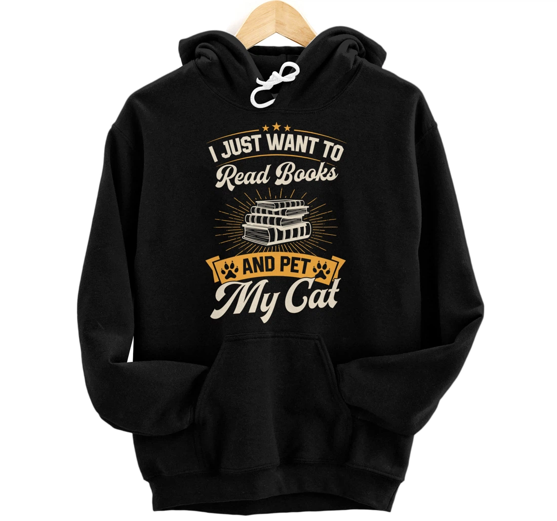 Personalized I Just Want To Read Books And Pet My Cat Pullover Hoodie