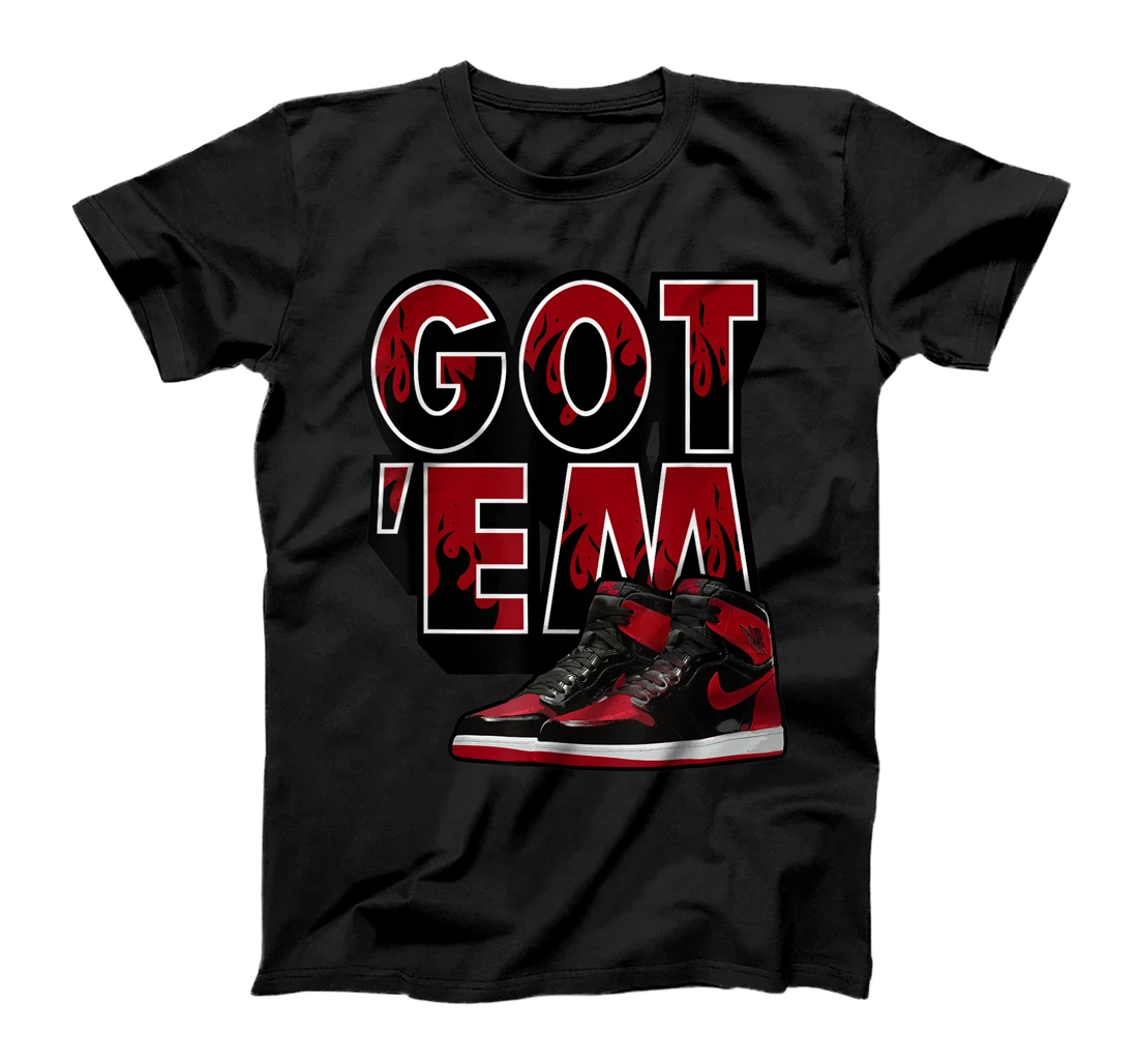 Personalized Graphic Tees Shoes Got Em Match 1 High OG Patent Bred T-Shirt, Kid T-Shirt and Women T-Shirt