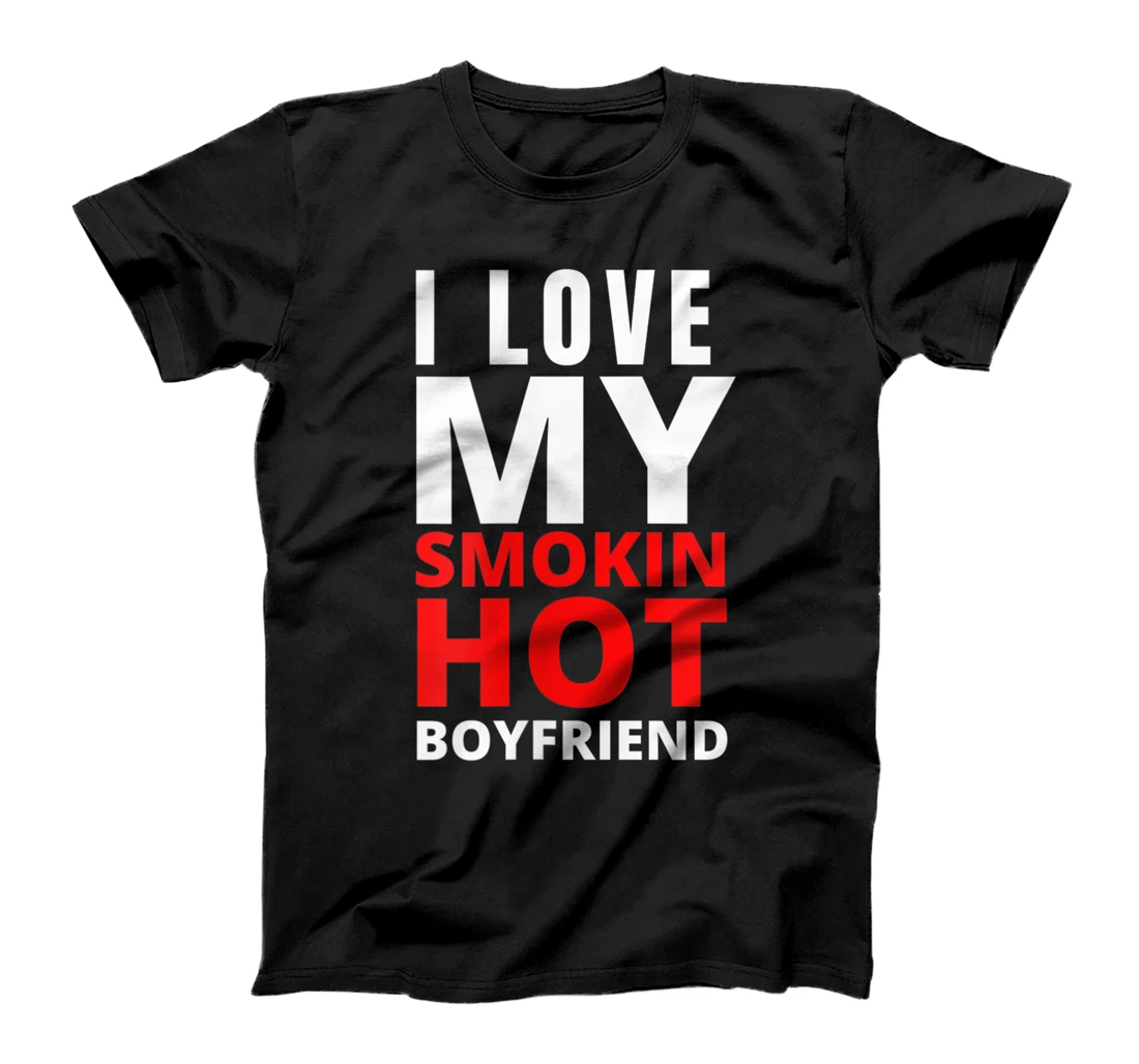 Personalized Womens Womens I Love My Smokin Hot Boyfriend Gift Valentine's Day T-Shirt, Women T-Shirt