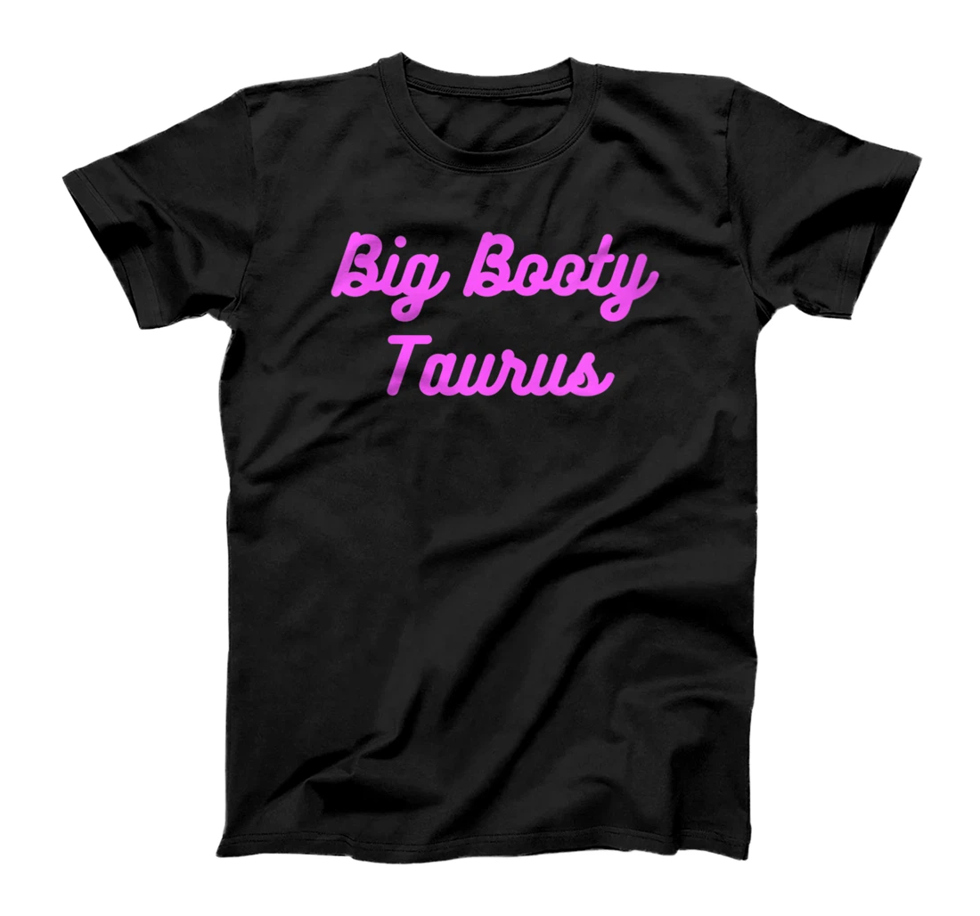 Personalized Womens Big Booty Taurus. Thick butt zodiac fun T-Shirt, Women T-Shirt