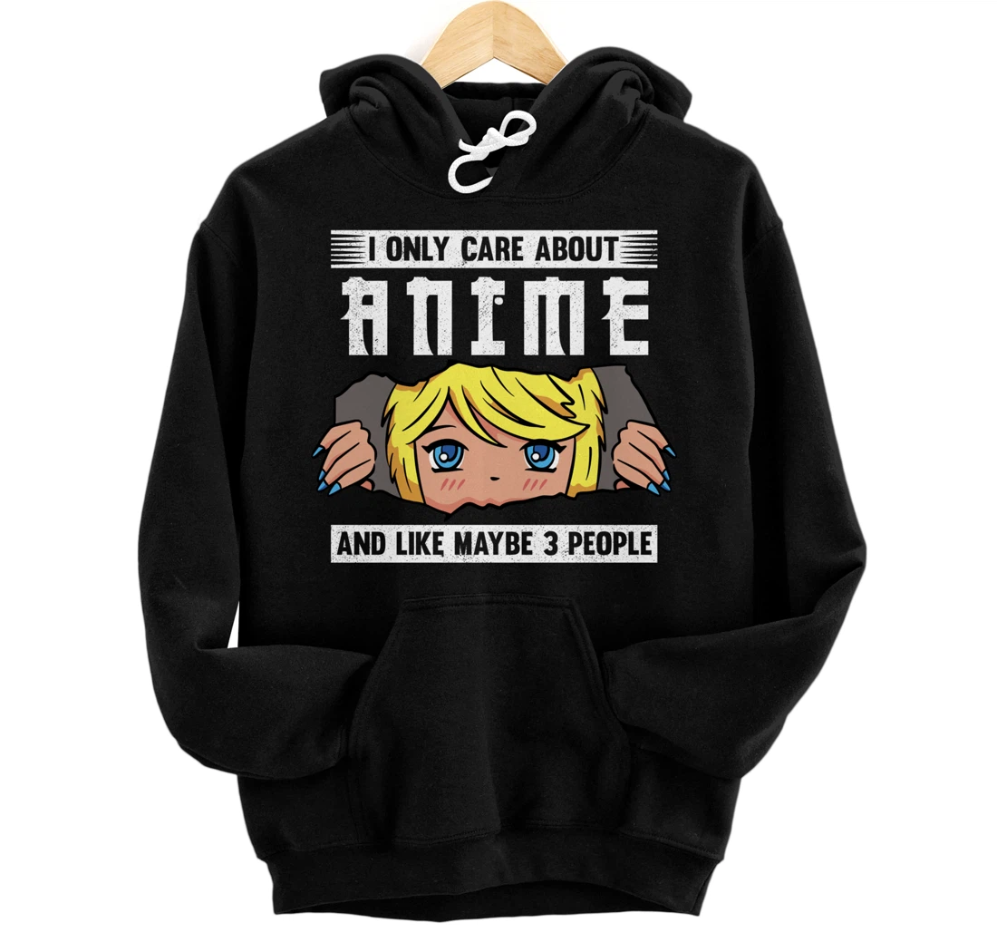 Personalized I Only Care About Anime And Like Maybe 3 People Manga Lover Pullover Hoodie
