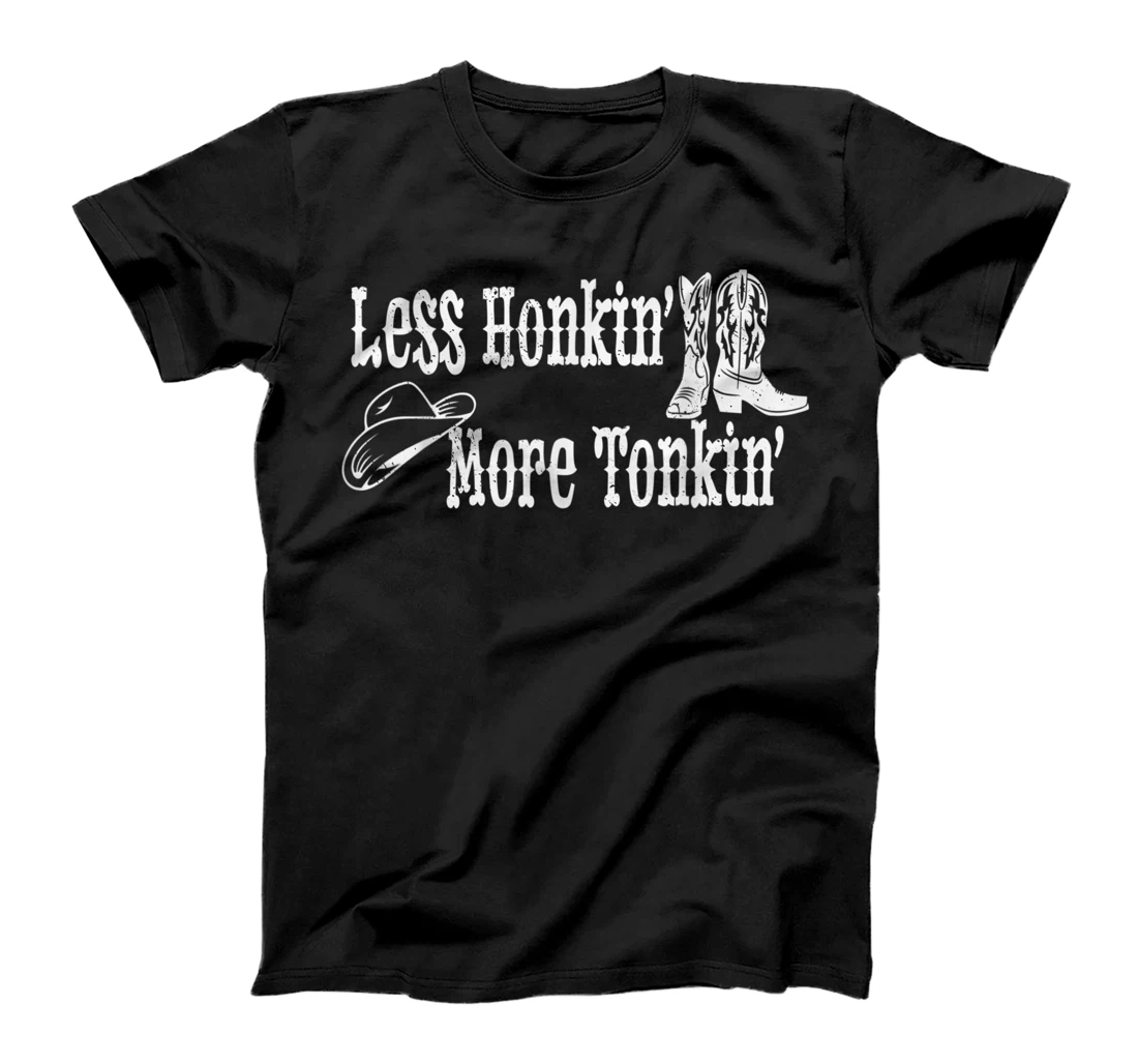 Personalized Less Honkin' More Tonkin' Country Western Cowboy Hat Boots T-Shirt, Women T-Shirt