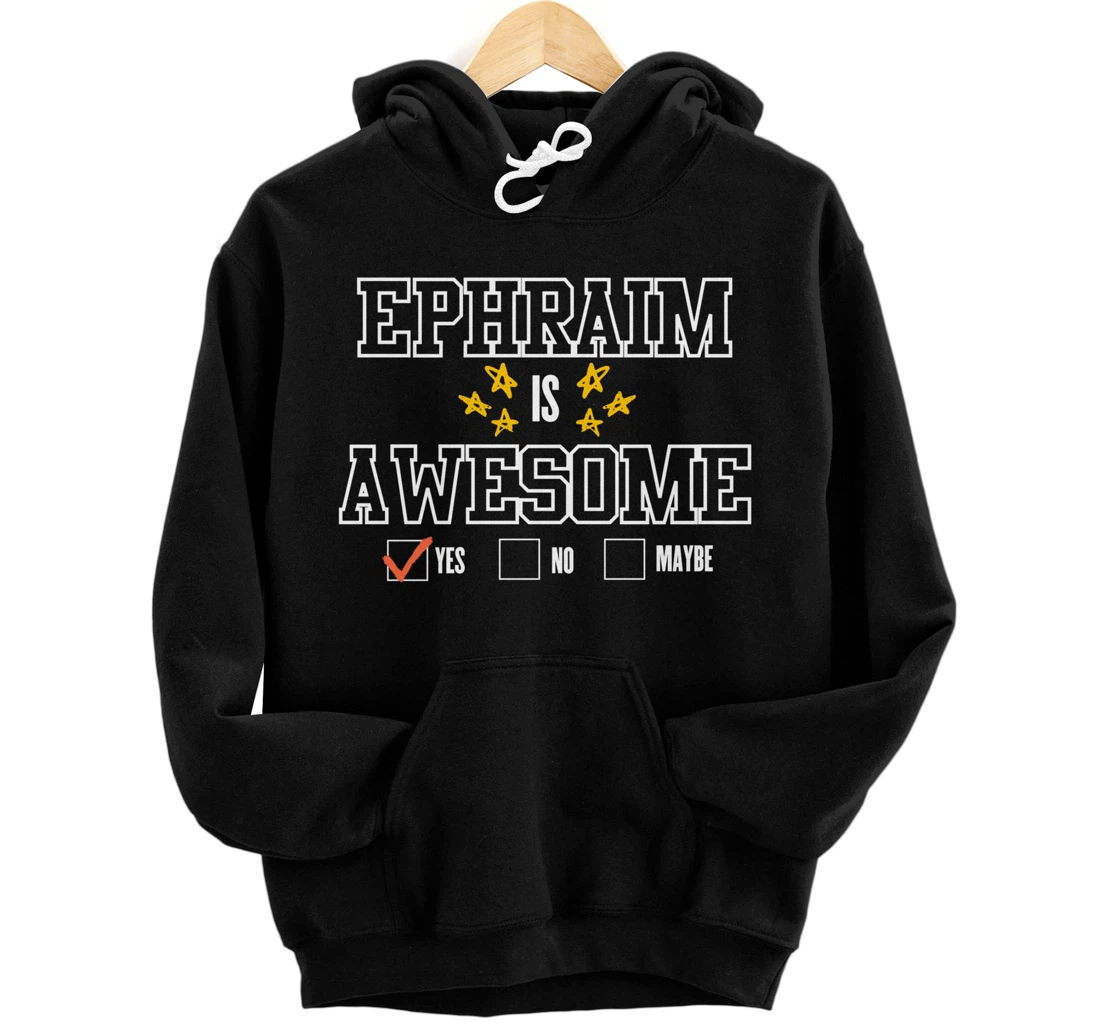 Personalized Funny Ephraim Is Awesome - First Name Ephraim Pullover Hoodie