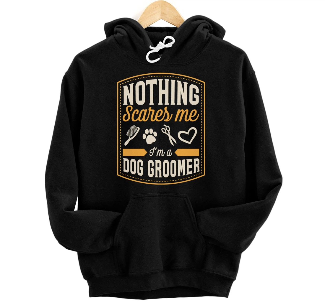 Personalized Nothing Scares Me I'm A Dog Groomer Funny Brush Scissor Love Pullover Hoodie