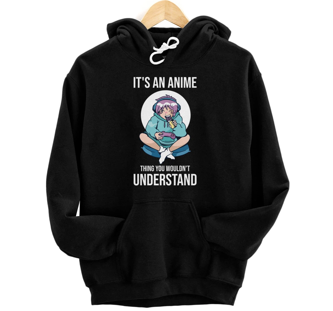 Personalized It's an Anime Aesthetic Thing You Wouldn't Understand Pullover Hoodie