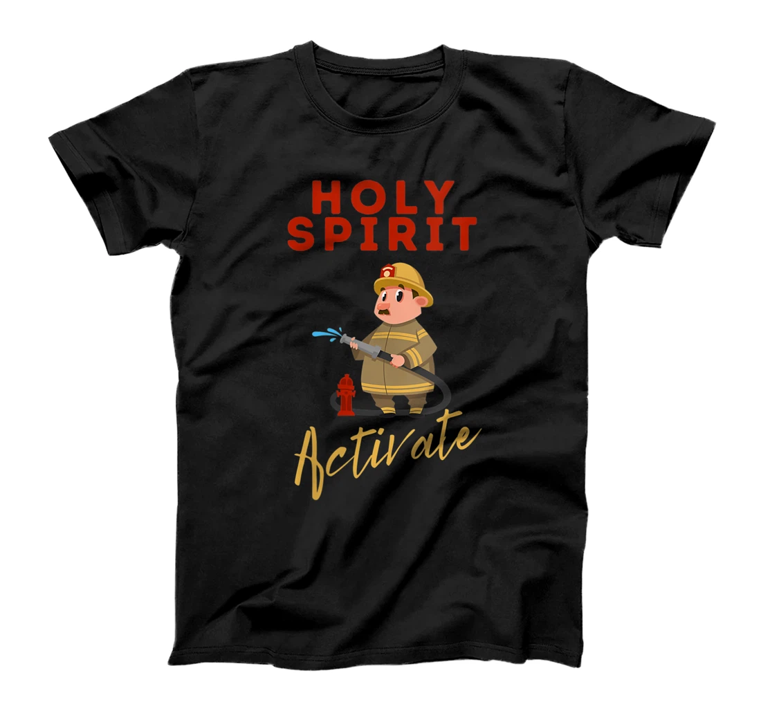 Personalized Womens Holy Spirit Activate - Fire Fighter Fun Christian Religious T-Shirt, Women T-Shirt