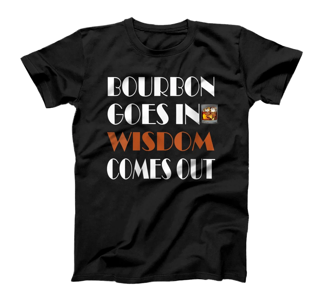 Personalized Womens Bourbon Goes In Wisdom Comes Out T-Shirt, Women T-Shirt