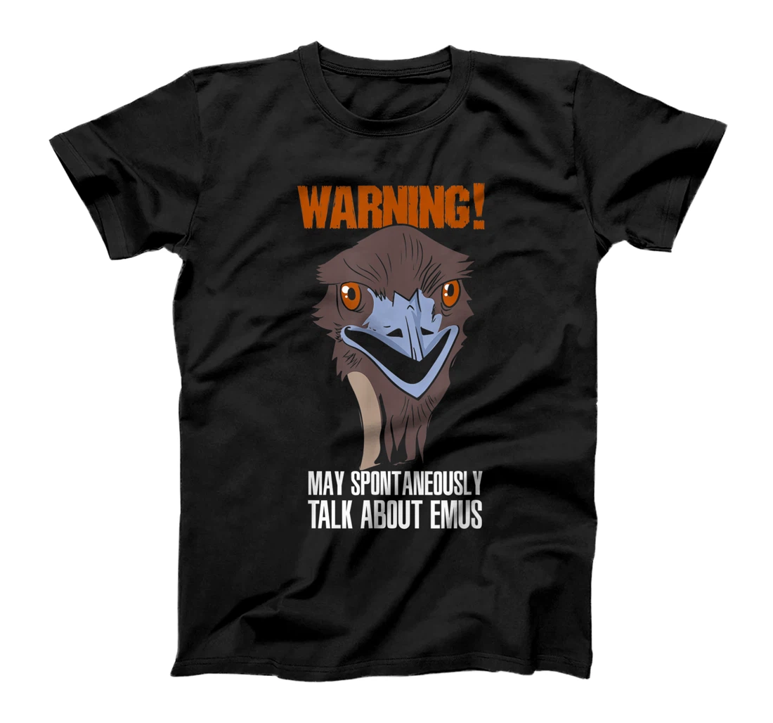Personalized Warning! May Spontaneously Talk About Emus Funny Emu Bird T-Shirt, Kid T-Shirt and Women T-Shirt
