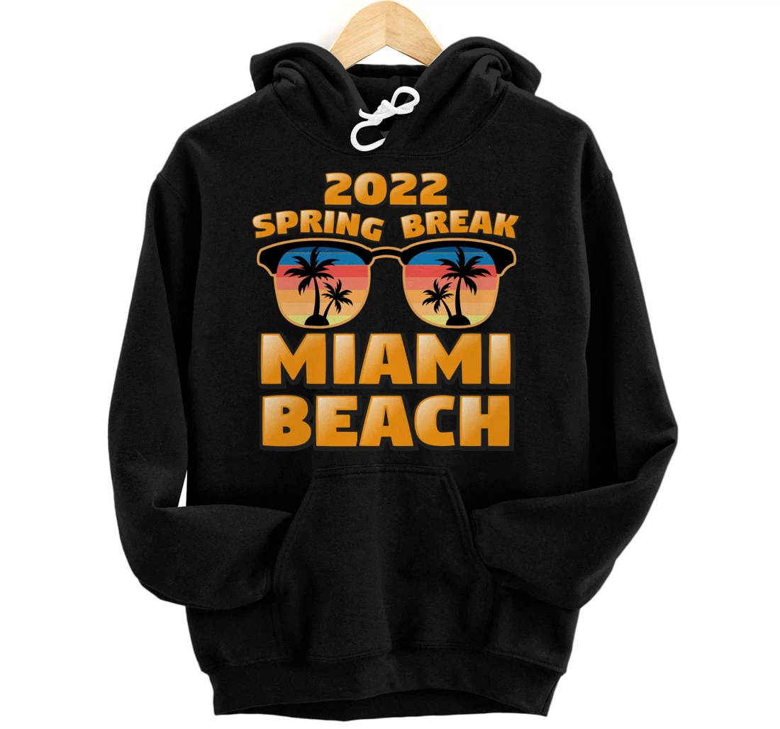 Personalized Spring Break Miami 2022 Vintage Matching Cool Sunglasses Top Pullover Hoodie