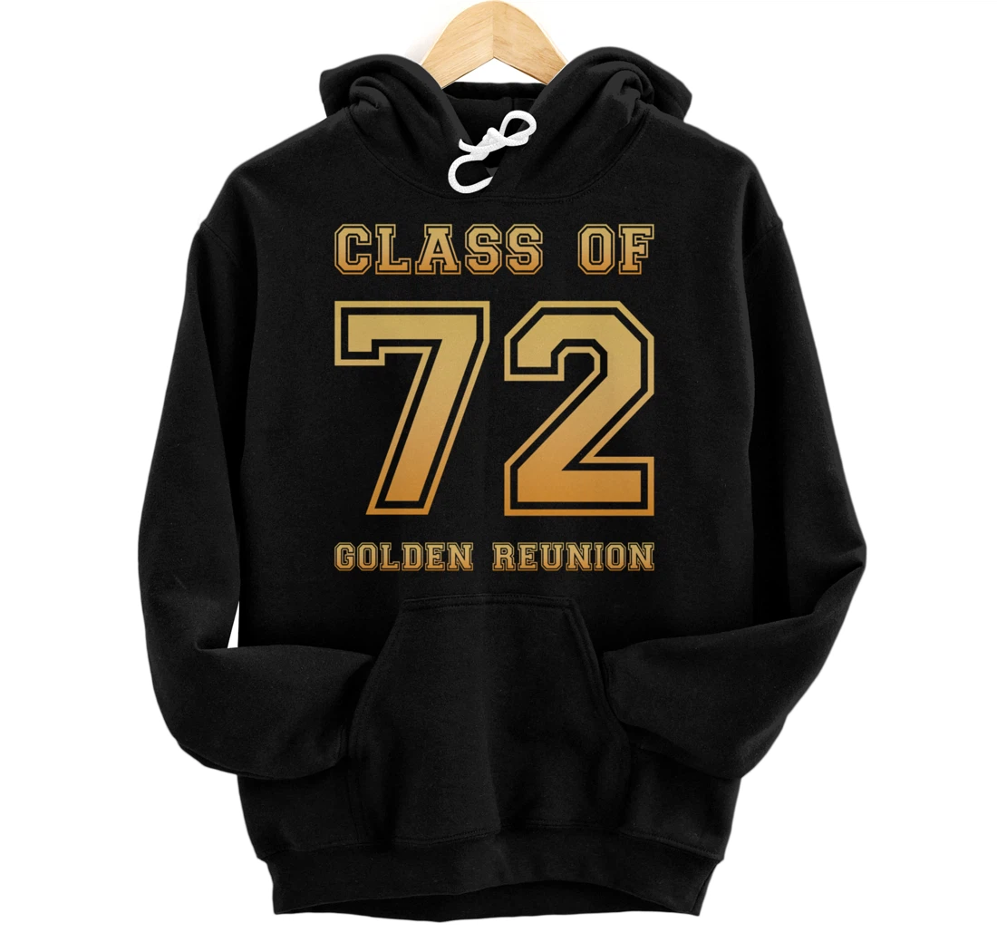 Personalized Class of 72 1972 class reunion 50th Golden reunion slogan Pullover Hoodie