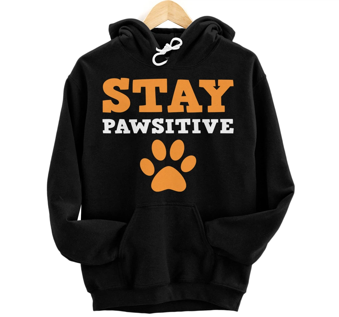 Personalized Stay pawsitive Positive and Pet Lover Pullover Hoodie