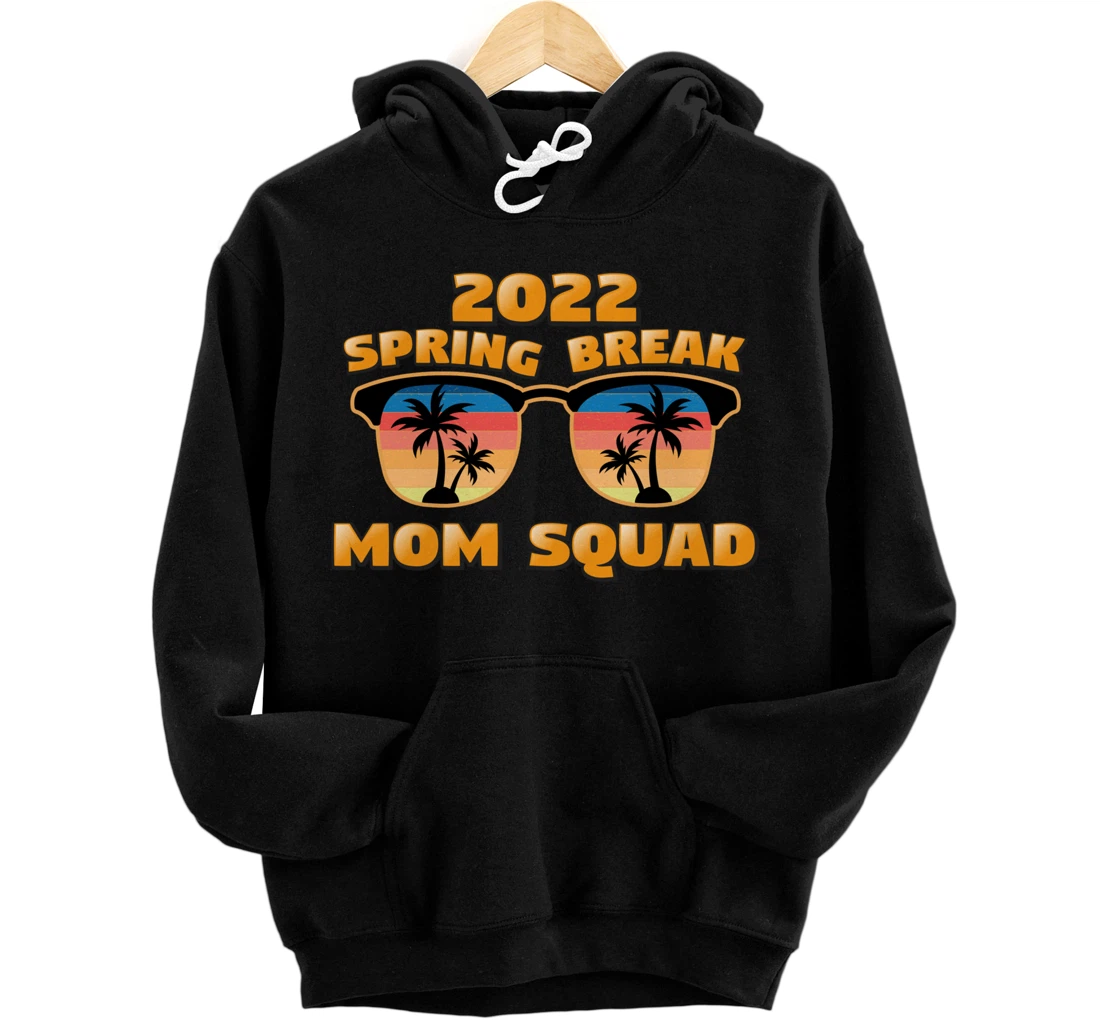 Personalized Spring Break Mom Squad 2022 Matching Retro Cool Sunglasses Pullover Hoodie