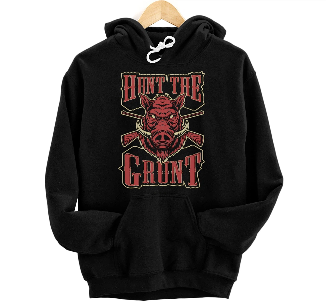 Personalized Hunt The Grunt Funny Boar Hunting Hog Hunting Pullover Hoodie