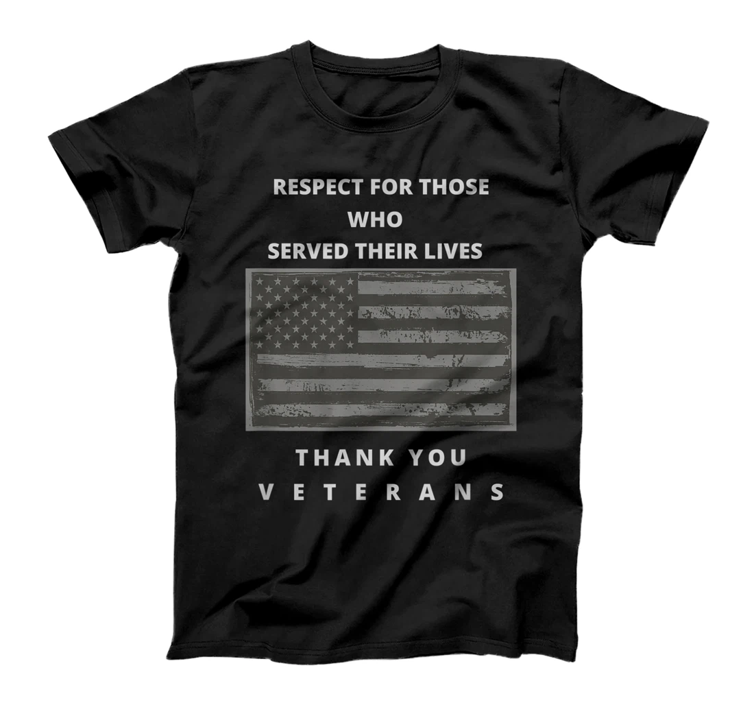 Personalized respect for those who served their lives, for veterans T-Shirt, Kid T-Shirt and Women T-Shirt