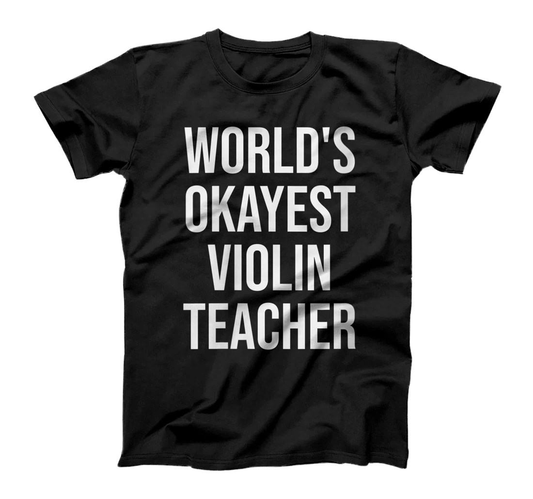 Personalized Womens World's Okayest Violin Teacher- Teacher Gift T-Shirt, Women T-Shirt