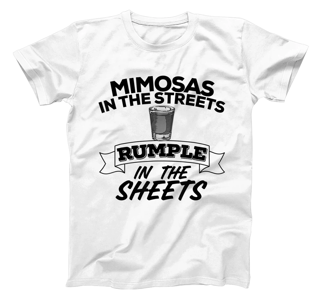 Personalized Mimosas In The Streets Rumple In The Sheets Funny Liquor T-Shirt, Women T-Shirt
