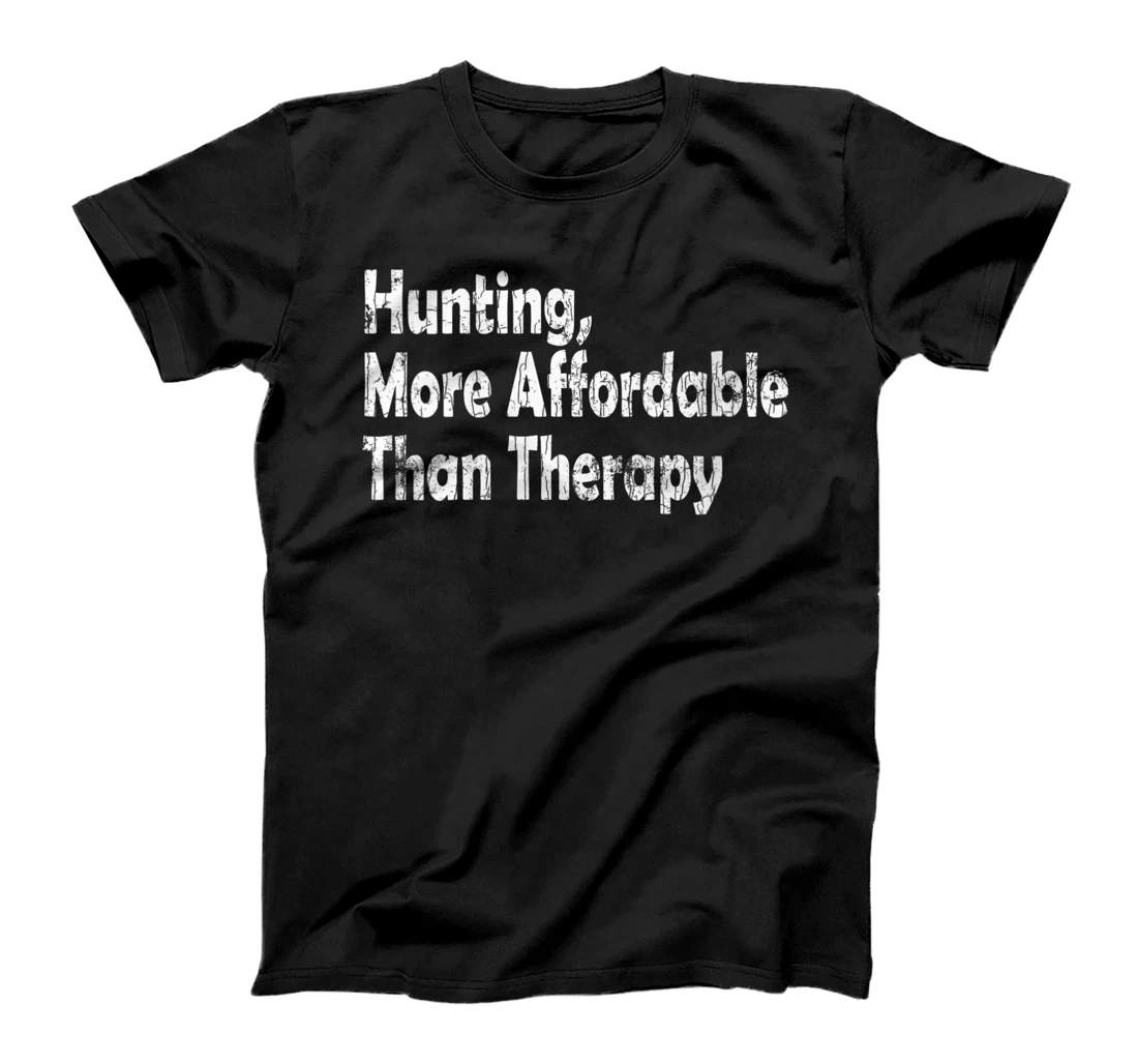 Personalized Womens Hunting More Affordable Than Therapy Funny Hunter Graphic T-Shirt, Women T-Shirt