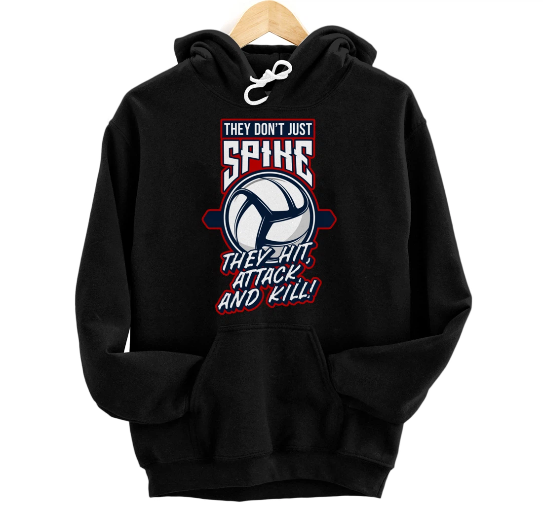Personalized They Don't Just Spike Hit Attack And Kill Volleyball Pullover Hoodie