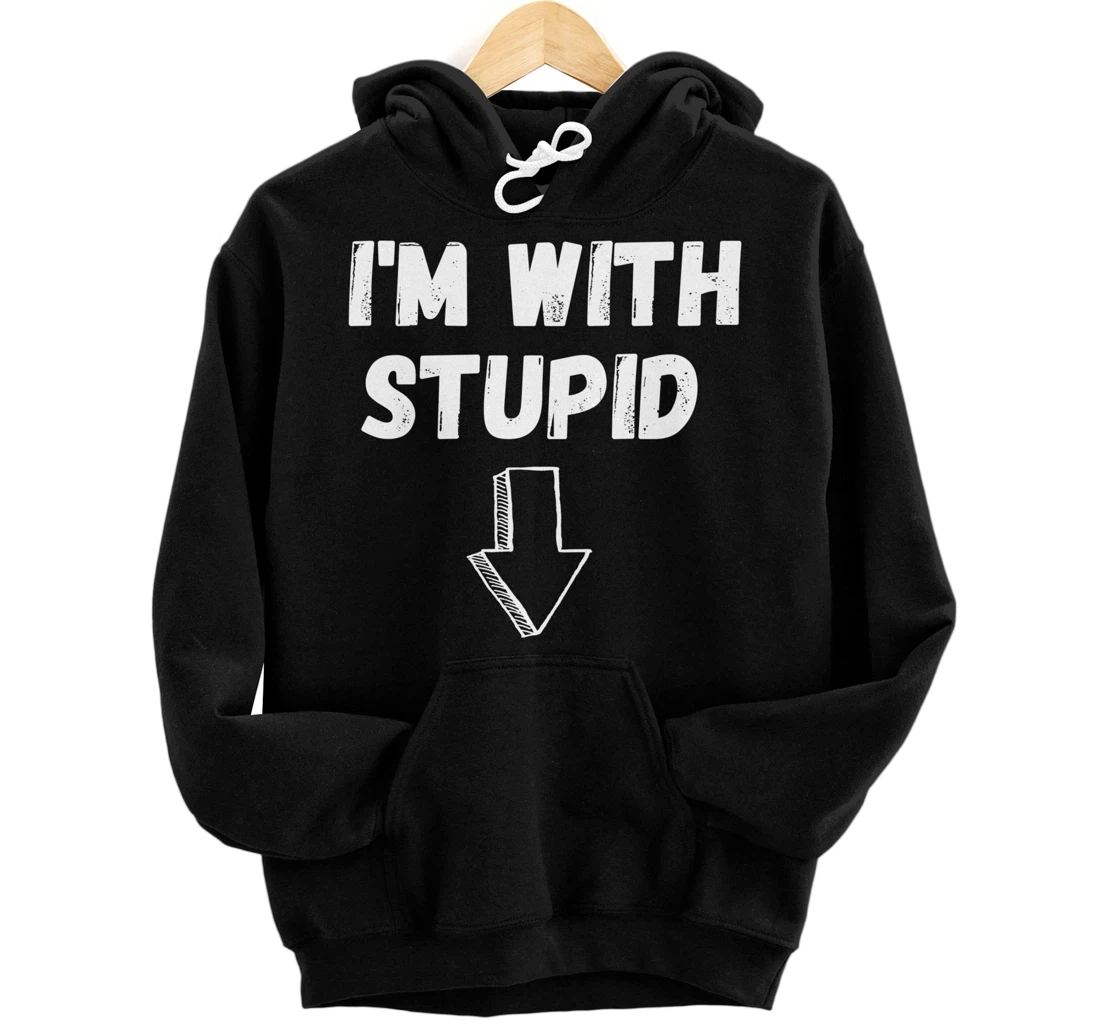 Personalized I'm With Stupid, Down Arrow, Funny Joke, Fun Costume Tee Pullover Hoodie