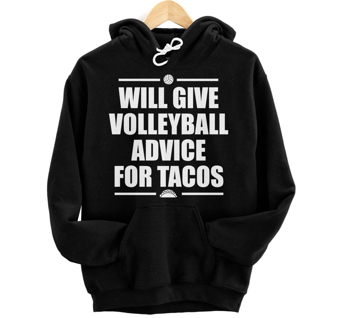 Personalized Volleyball Player - Will Give Volleyball Advice For Tacos Pullover Hoodie