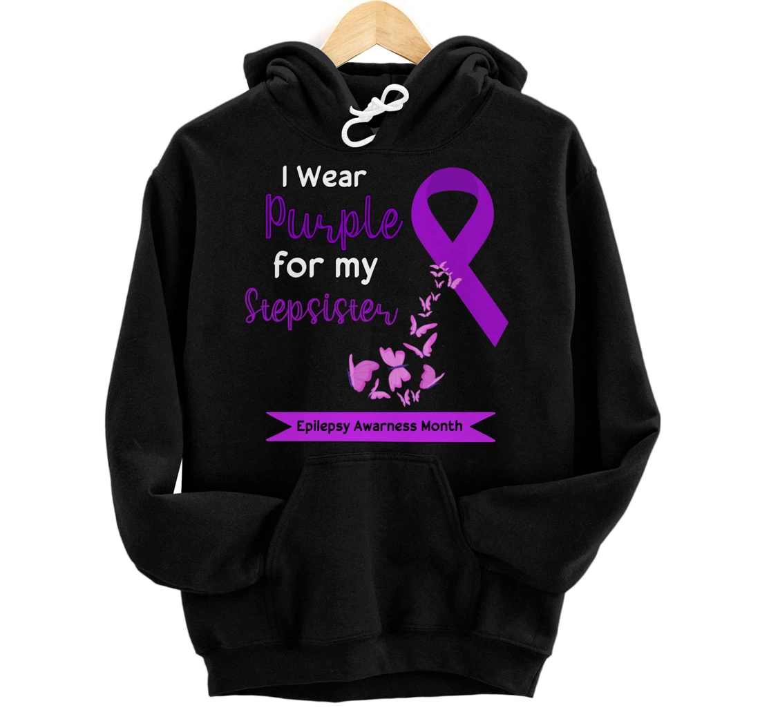 Personalized I wear Purple for my Stepsister Epilepsy Awareness month Pullover Hoodie