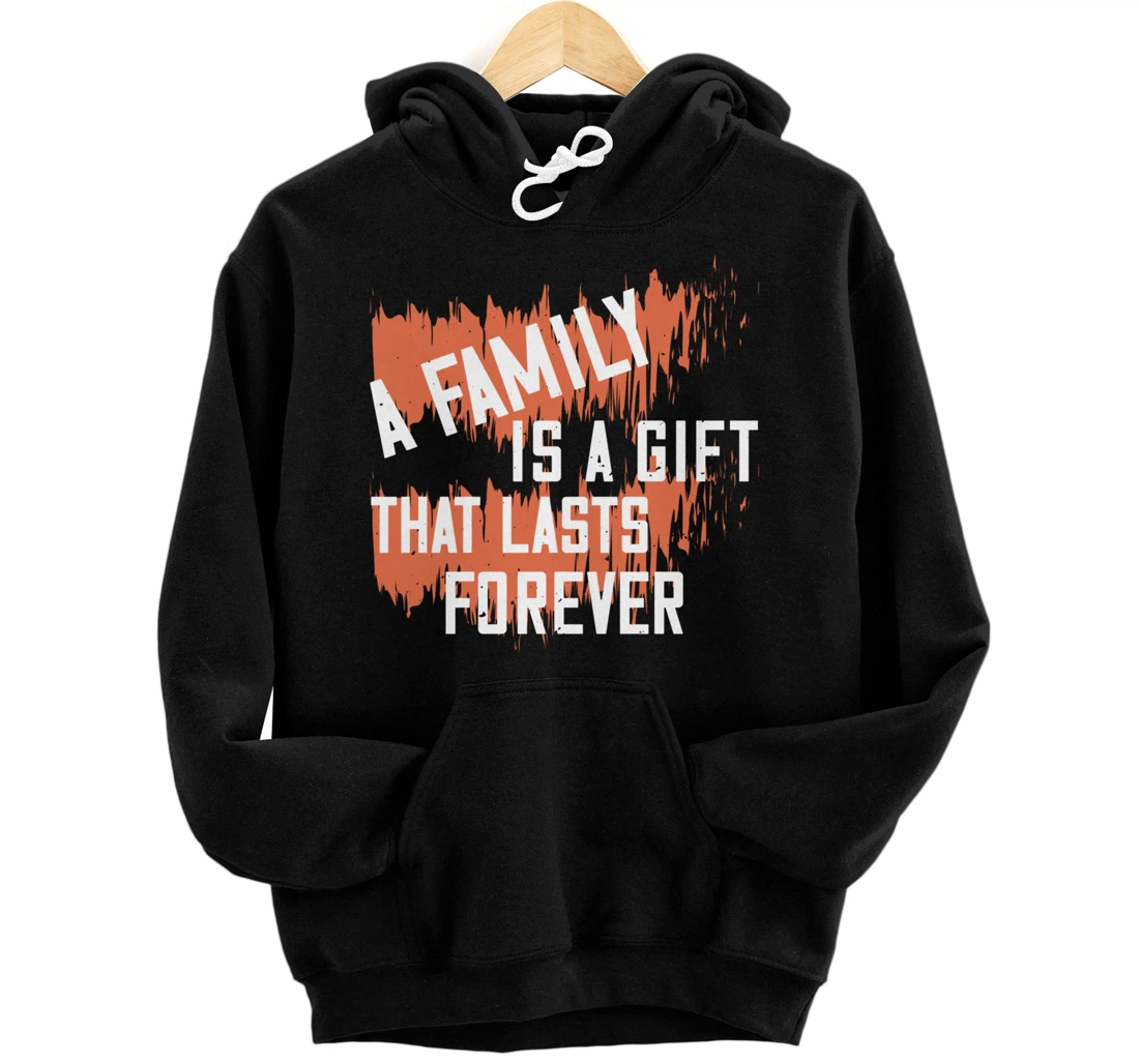 Personalized A family is a gift that lasts forever Pullover Hoodie