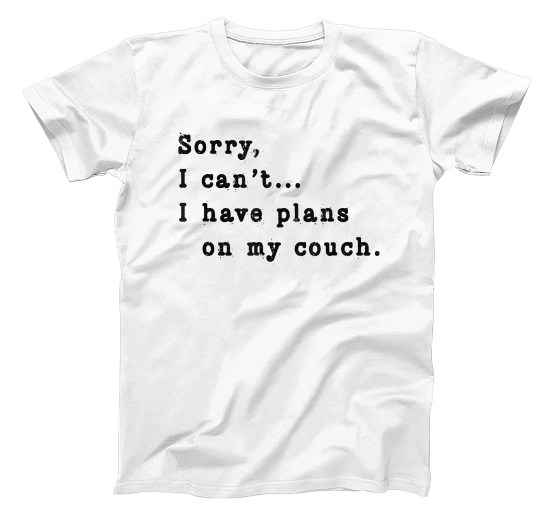 Personalized Sorry, I Can't I Have Plans On My Couch - Sarcasm Sarcastic T-Shirt, Women T-Shirt