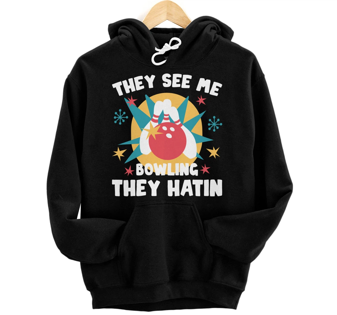 Personalized Bowling - They See Me Bowling, They Hatin - Bowling Alley Pullover Hoodie