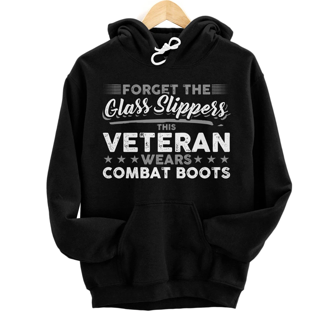 Personalized Forget The Glass Slippers This Veteran Wears Combat Boots Pullover Hoodie