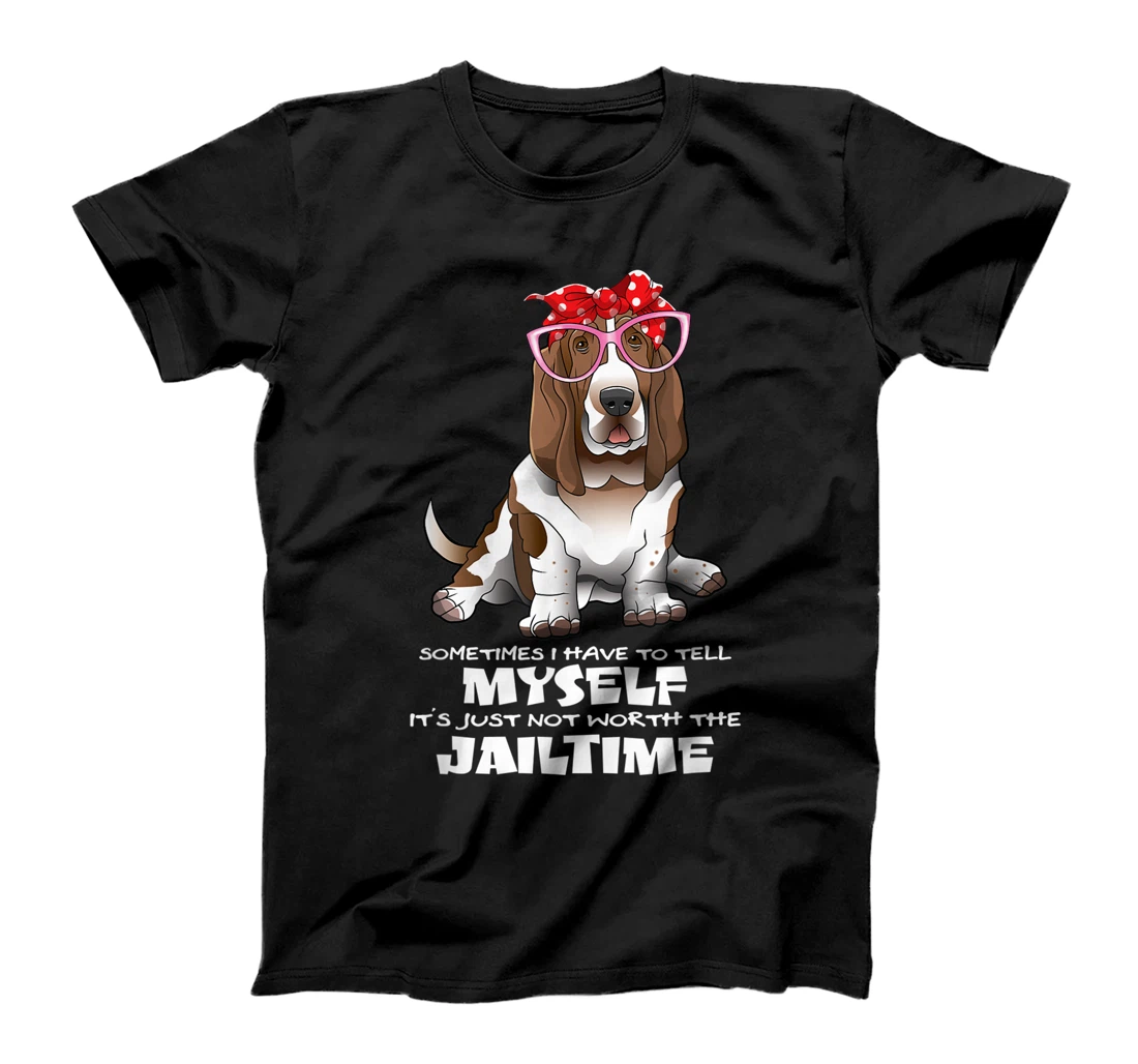 Personalized Funny Basset Hound Women's It's Not Worth The Jailtime T-Shirt, Women T-Shirt