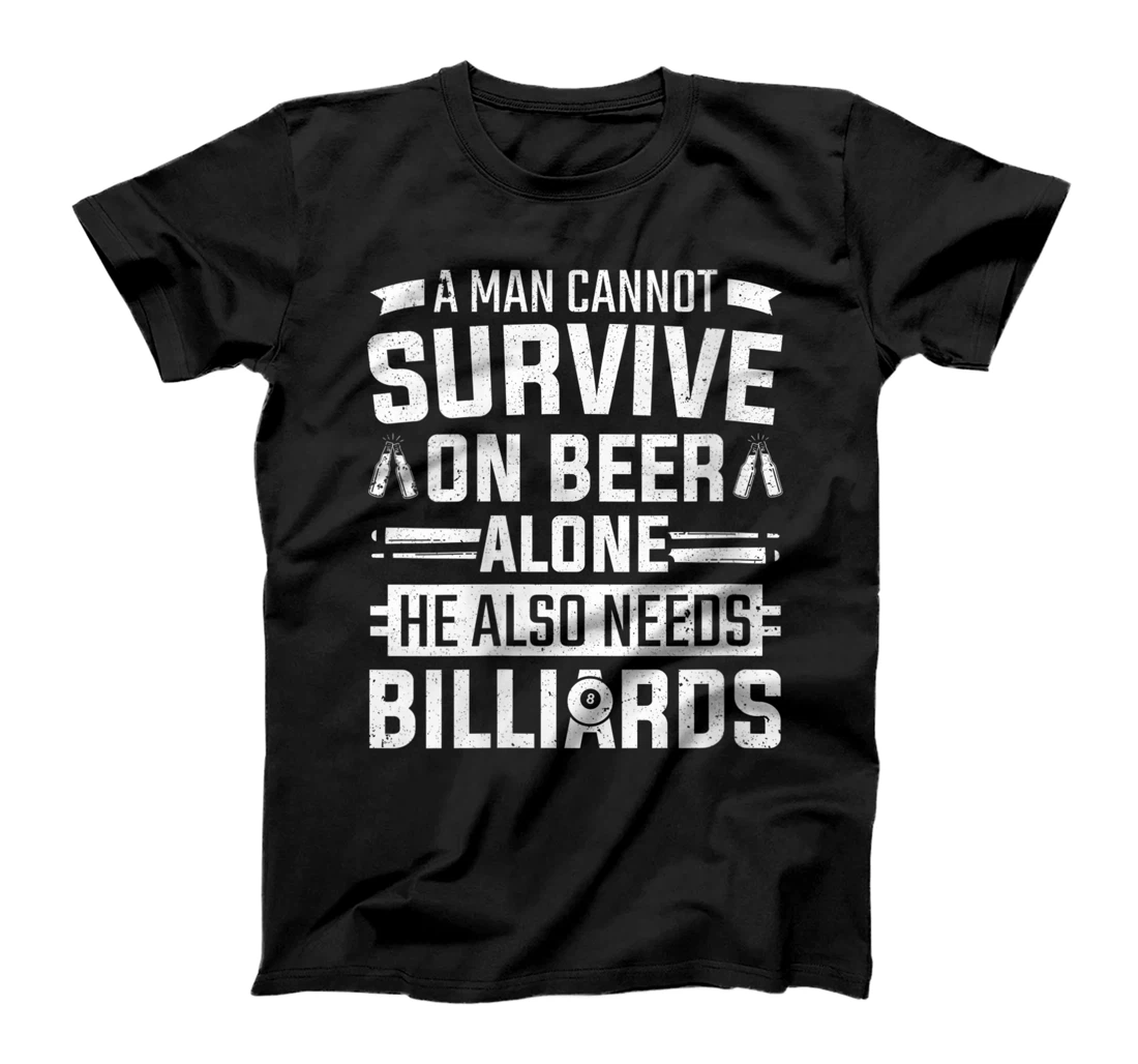 Personalized Womens Pool A Man Cannot Survivie On Beer He Also Needs Billiards T-Shirt, Women T-Shirt