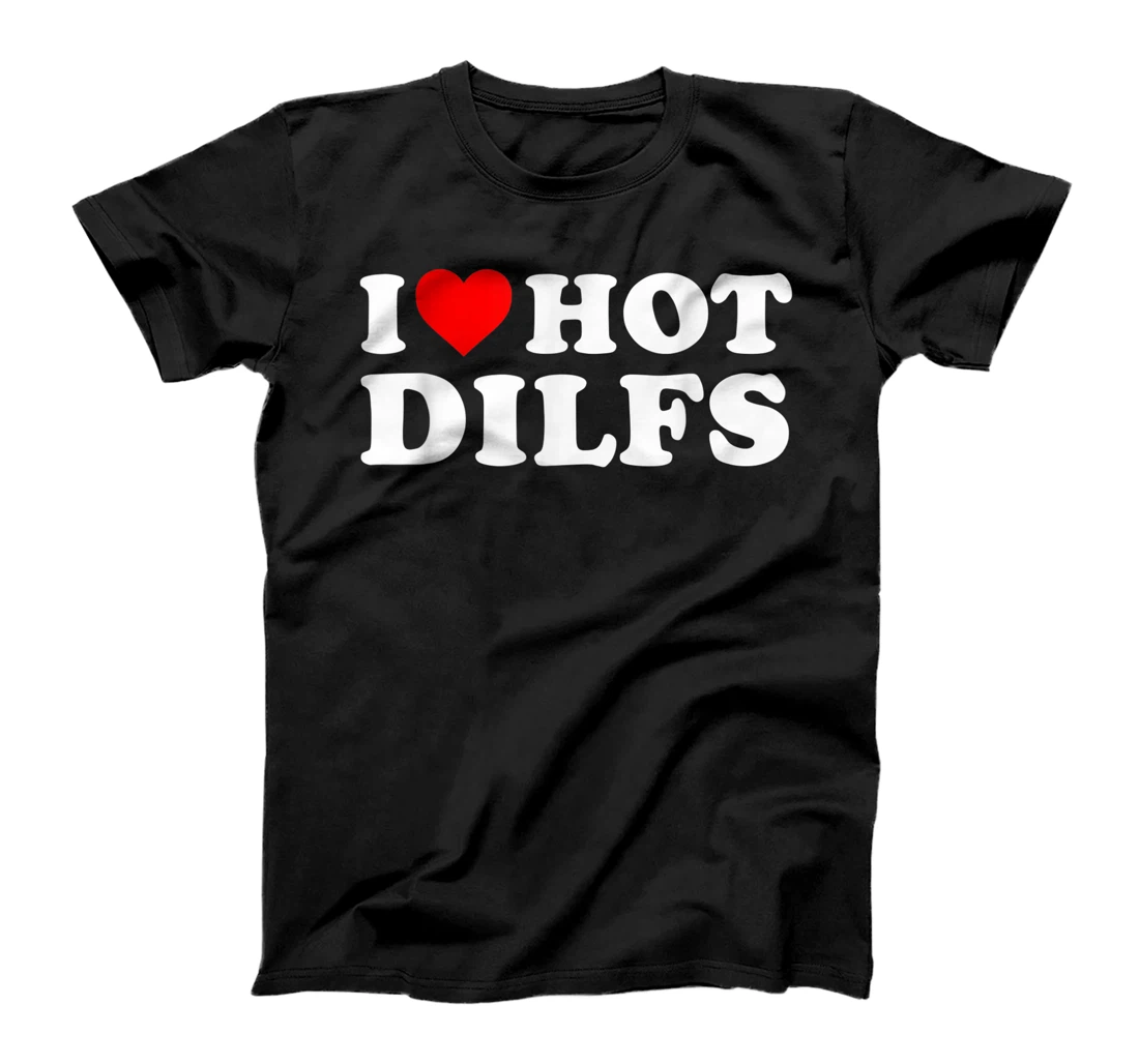 Personalized I Love Hot Dilfs Red Heart Love Xmas Funny 2022 Gift Idea T-Shirt, Women T-Shirt
