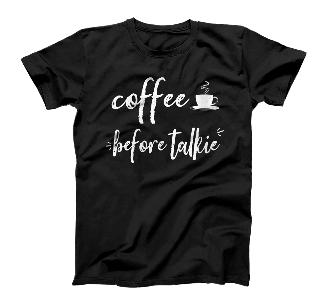 Personalized Womens Coffee Before Talkie Funny Coffee Lovers Humorous Sayings T-Shirt, Women T-Shirt