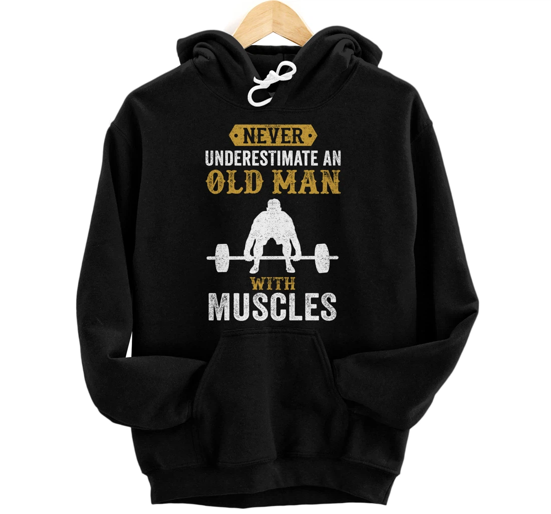 Personalized Funny Saying Weightlifter Old Man Bodybuilder Pullover Hoodie