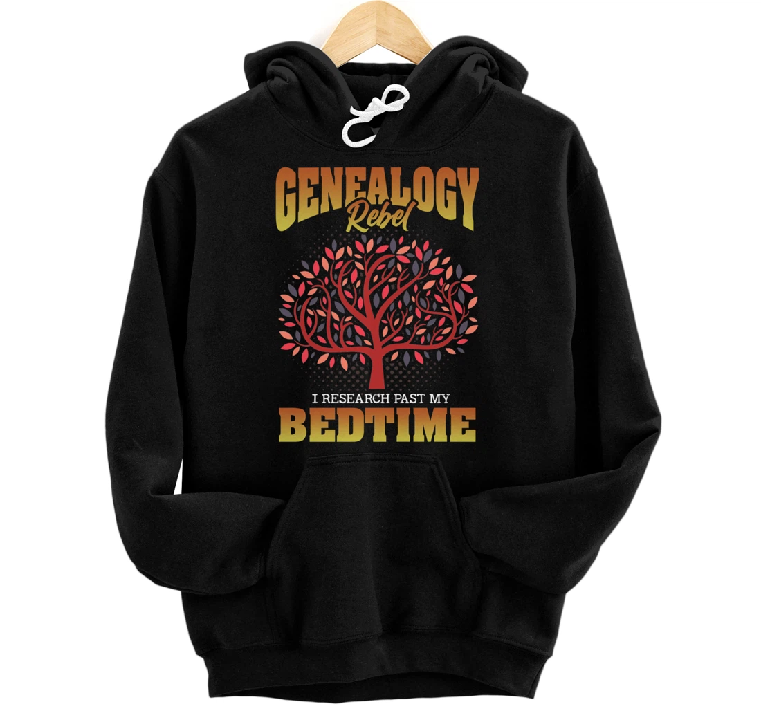 Personalized Genealogy Rebel I Research Past My Bedtime Genealogy Pullover Hoodie