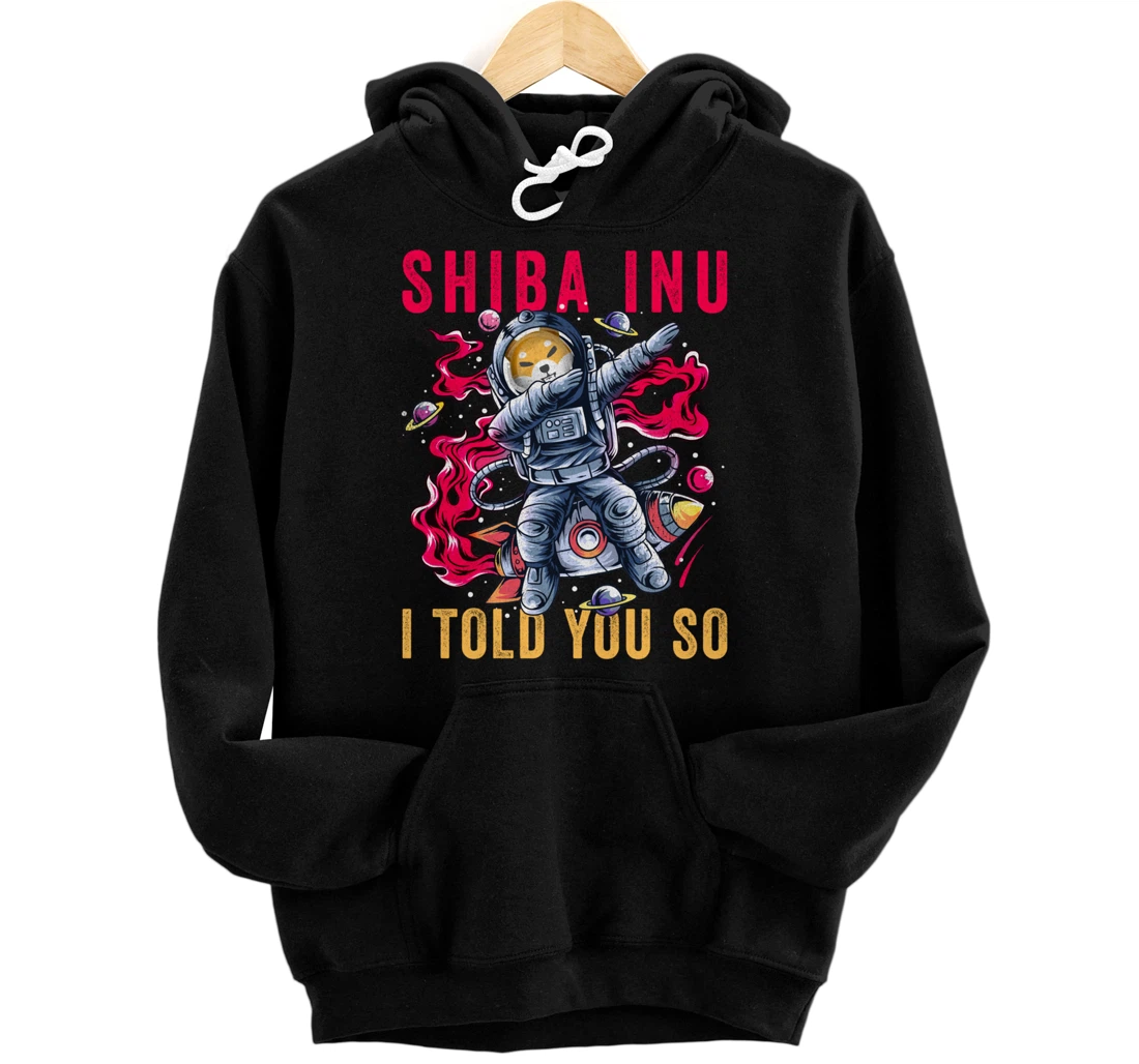 Personalized Shiba Inu Coin I Told You So Shib Cryptocurrency Token Men Pullover Hoodie