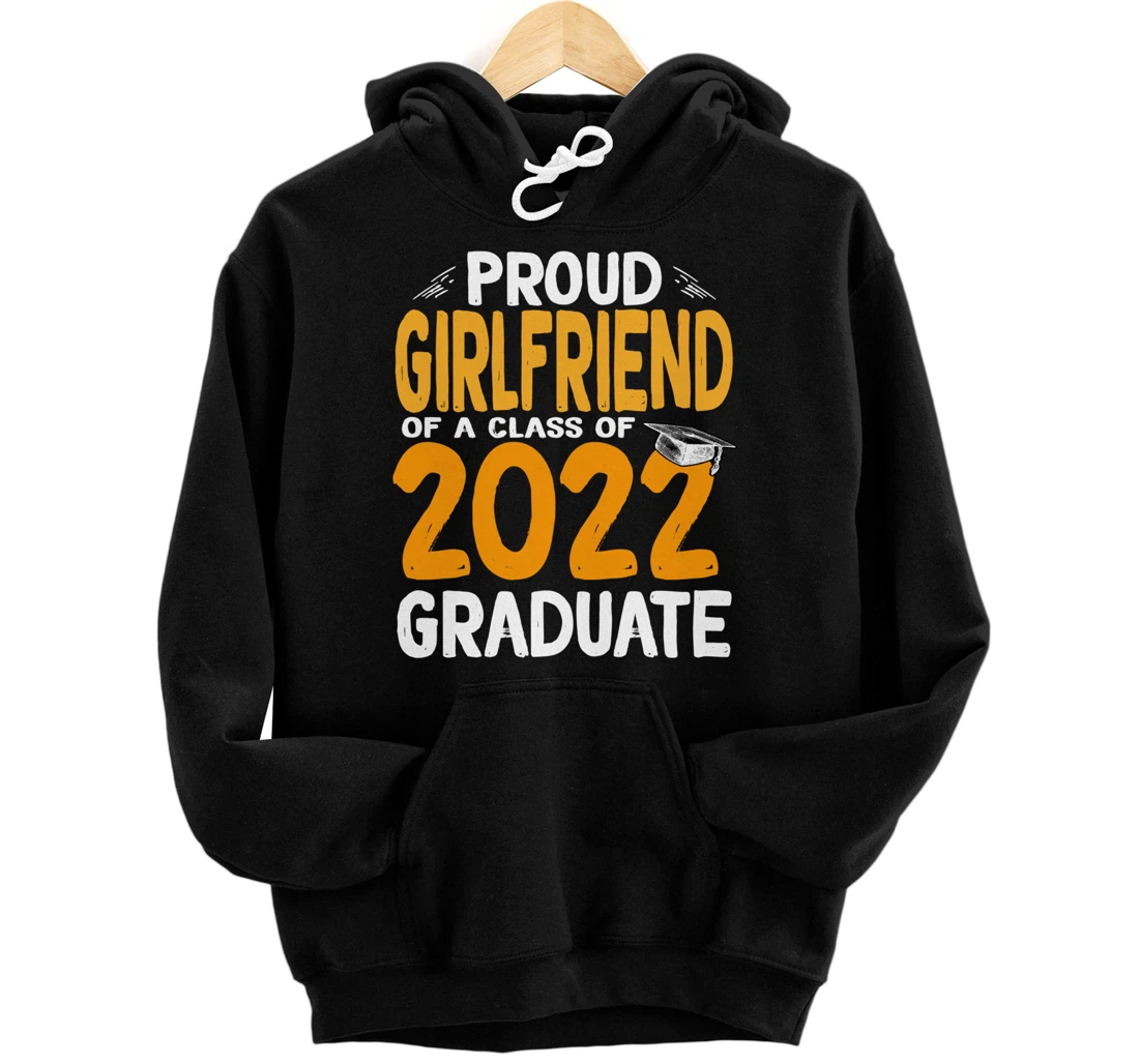 Personalized Proud Girlfriend of a Class of 2022 Graduate Senior 22 Pullover Hoodie