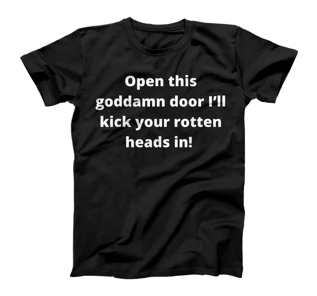 Personalized Funny Open this goddamn door…Young Apparel T-Shirt, Women T-Shirt