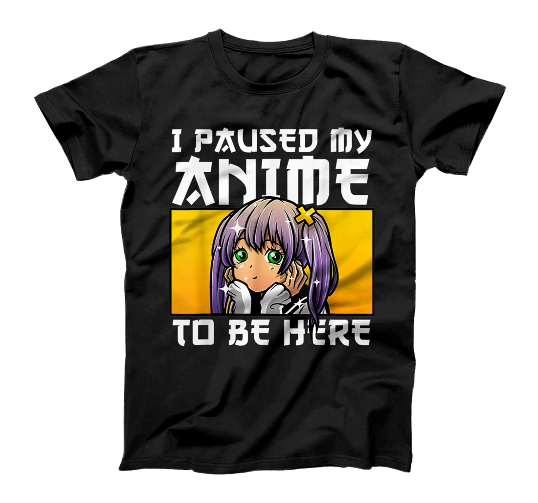 Personalized I Paused My Anime To Be Here Japanese Cute Anime Girl Gift T-Shirt, Kid T-Shirt and Women T-Shirt
