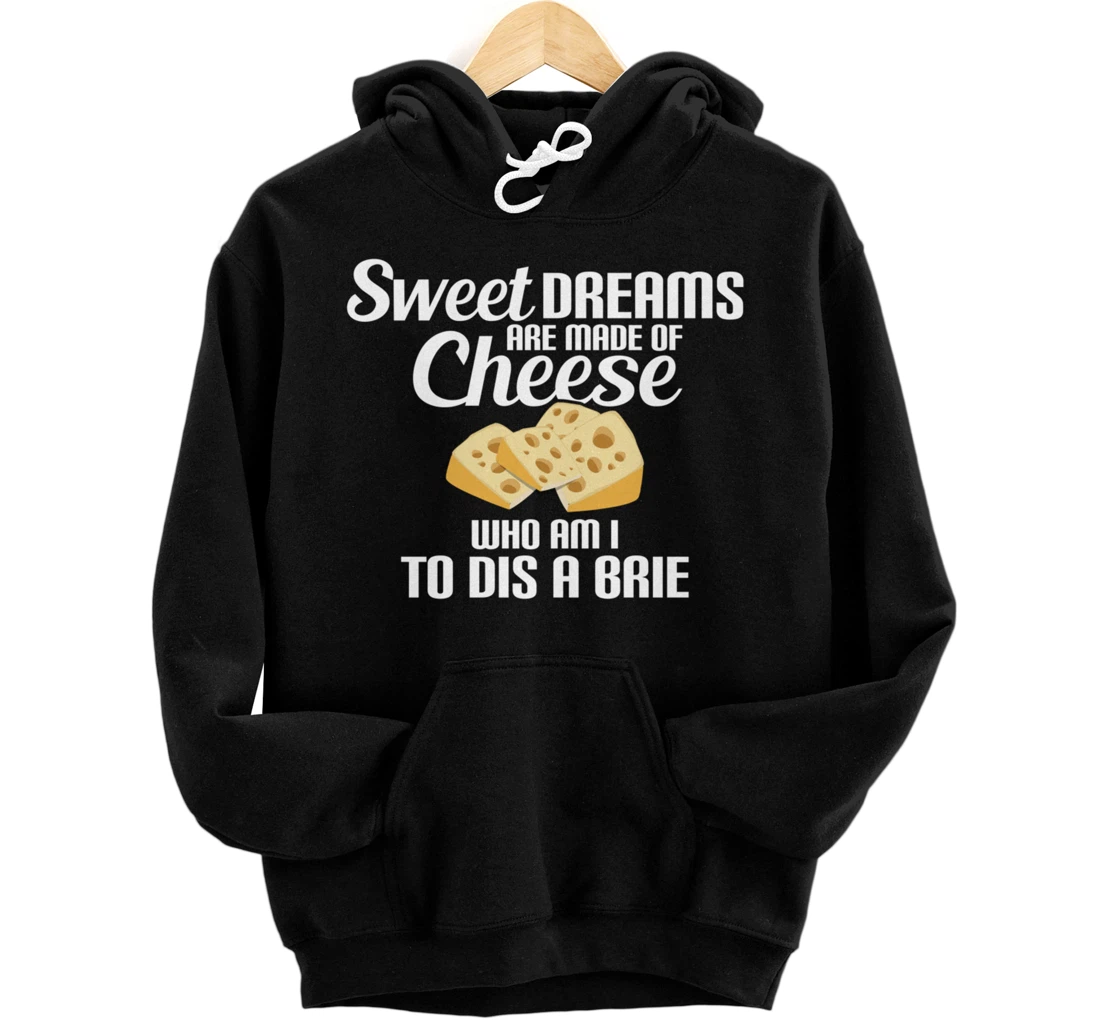 Personalized Sweet Dreams Are Made Of Cheese Who Am I To Dis A Pullover Hoodie