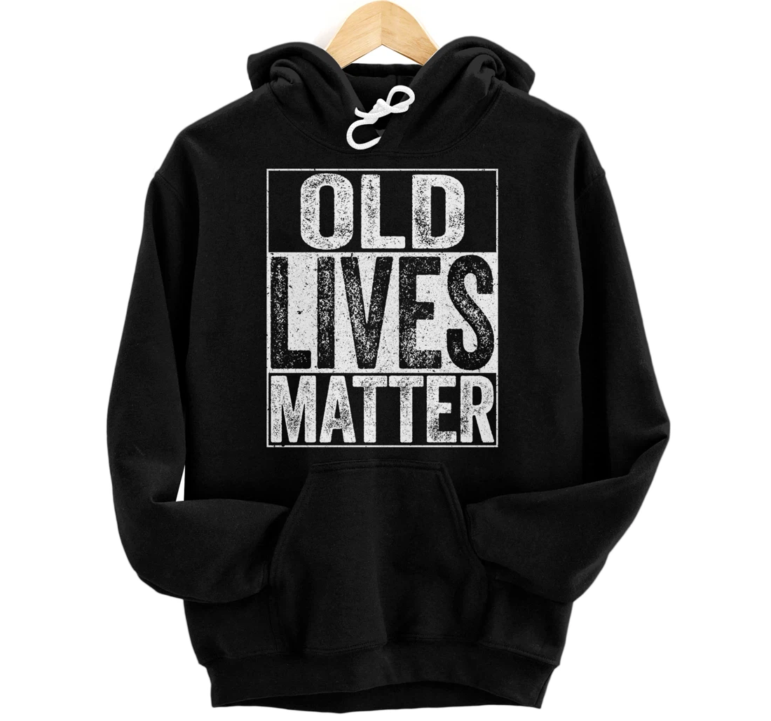 Personalized Old Lives Matter Hoodie Elderly Senior Gift Shirt Pullover Hoodie