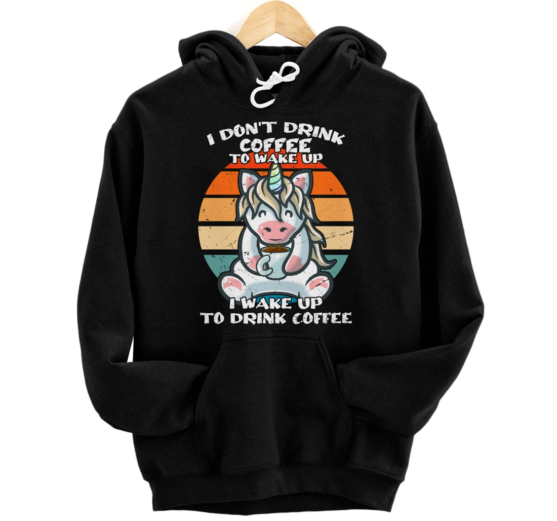 Personalized I Don't Drink Coffee To Wake Up Coffee Mug Funny Unicorn Pullover Hoodie