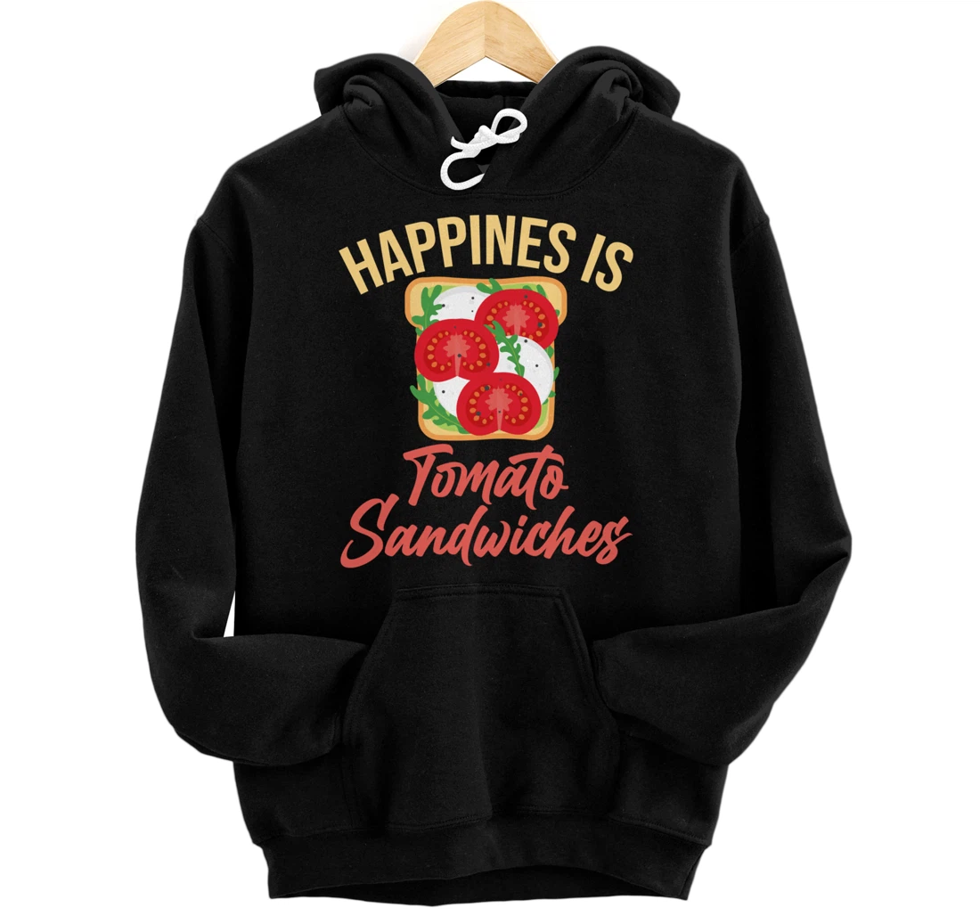 Personalized Happiness Is Tomato Sandwiches Sandwich Pullover Hoodie
