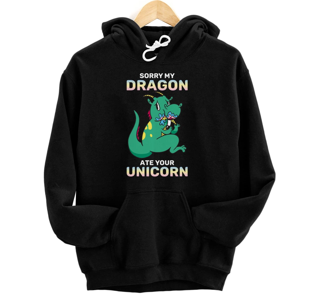 Personalized Sorry my dragon ate your unicorn for women and teen girls Pullover Hoodie