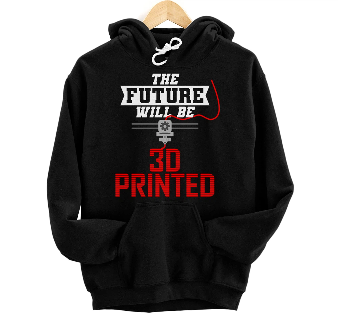 Personalized 3D Printing The Future - 3D Printing Enthusiast Pullover Hoodie
