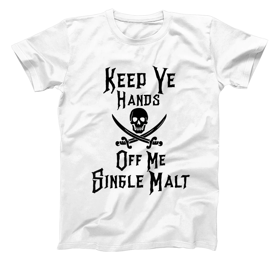 Personalized Keep Your Hands Off Me Single Malt Funny Alcohol Bourbon T-Shirt, Women T-Shirt