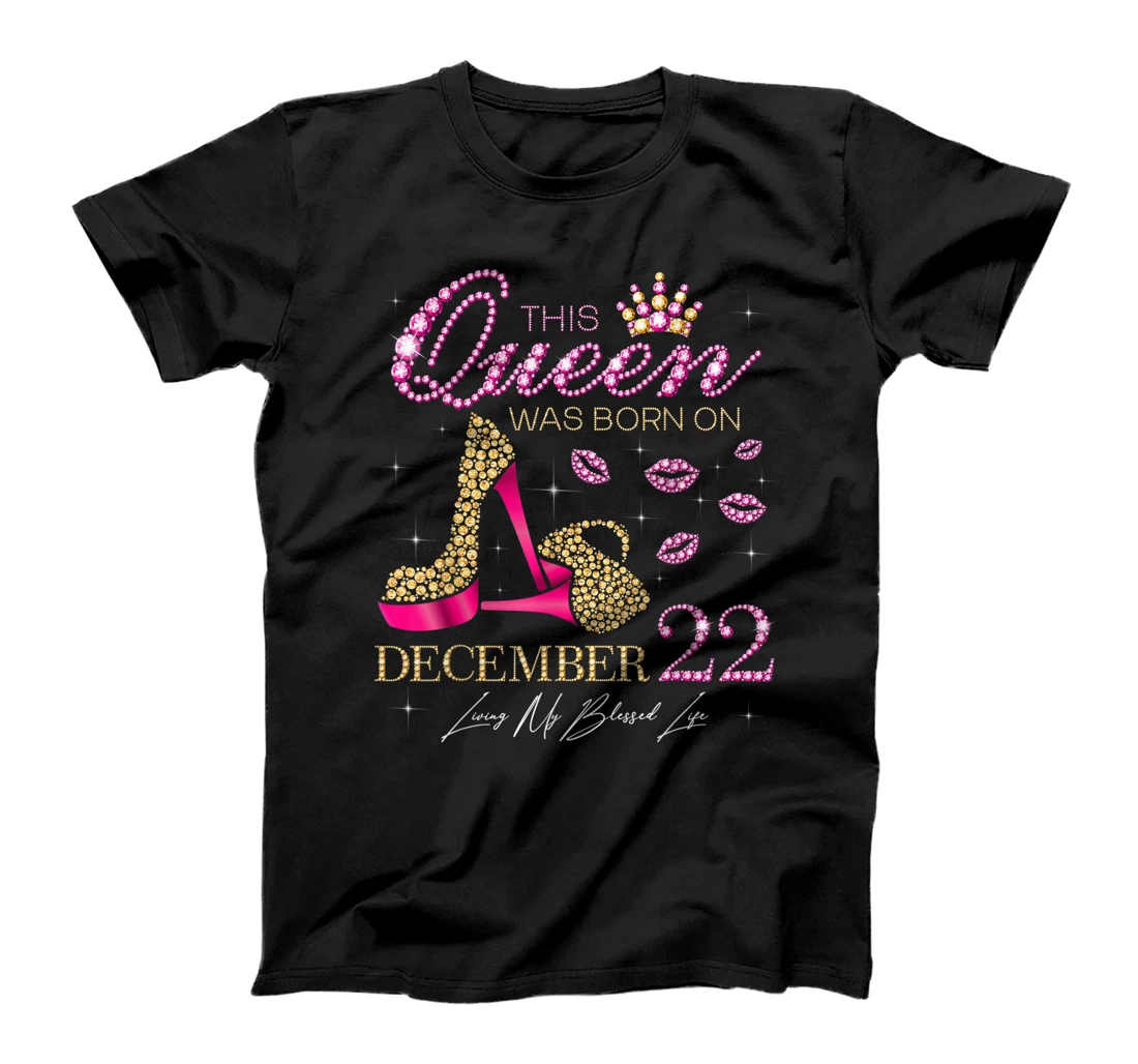 Personalized Womens This Queen Was Born on December 22 Living My Blessed Life T-Shirt, Kid T-Shirt and Women T-Shirt