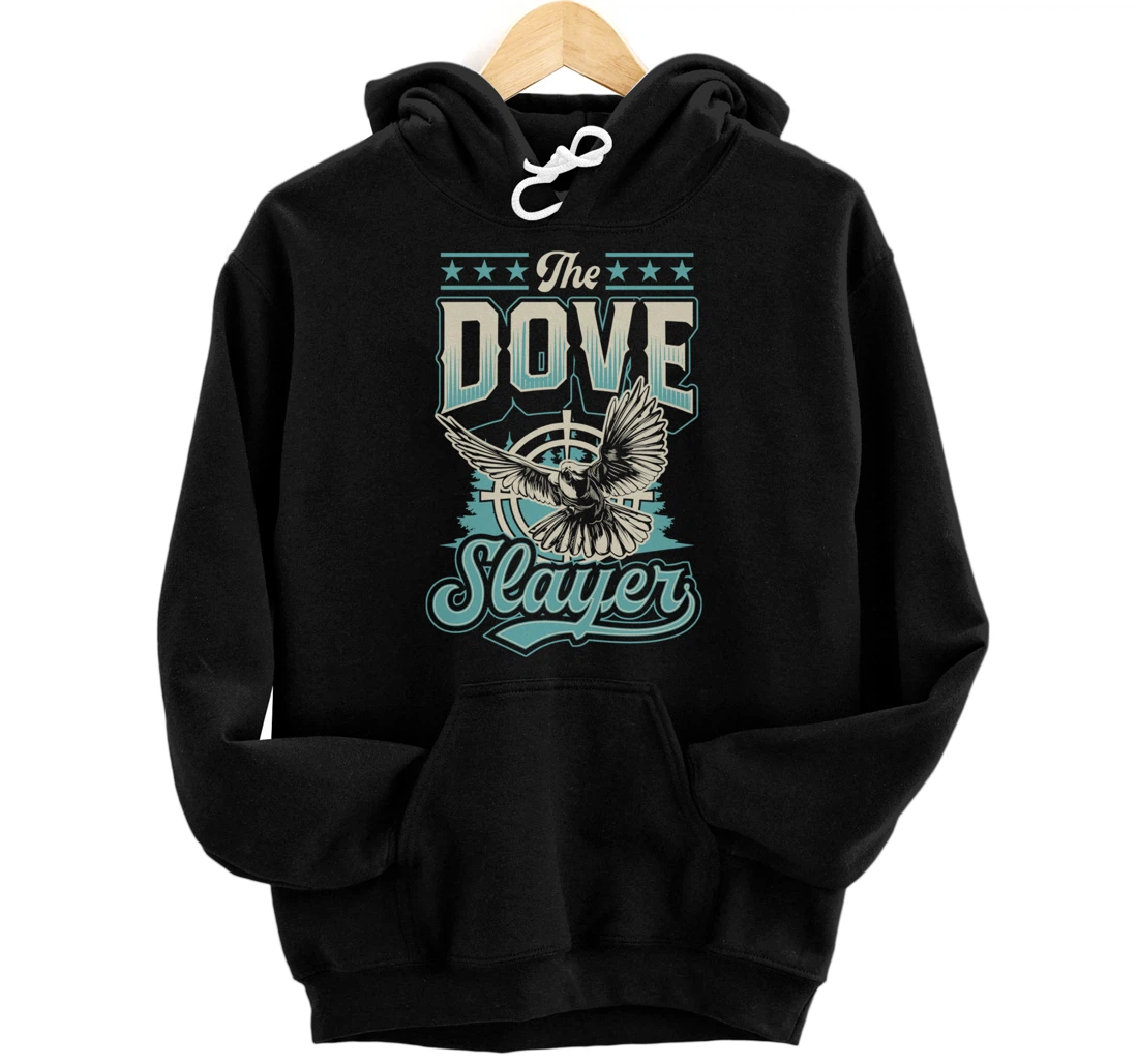 The Dove Slayer Funny Fowl Dove Hunting Pullover Hoodie